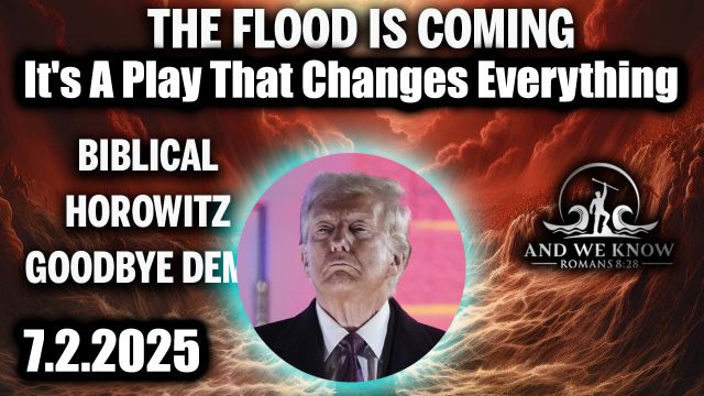 And We Know 7/2/25 - Trump 'The Trap Is Set' - The Military Is Only Way; Goodbye, USAID Gone, it's a Play That Changes Everything!