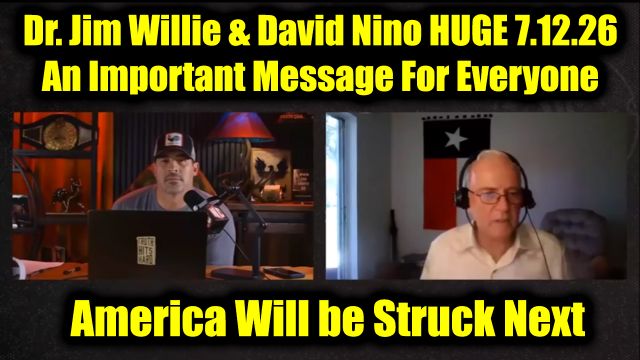 Dr. Jim Willie & David Nino Rodriguez HUGE 7.12.26 - An Important Message For Everyone