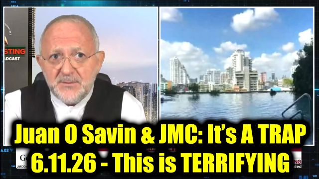 Juan O Savin & JMC: It’s A Trap 6.11.26 - This is Terrifying