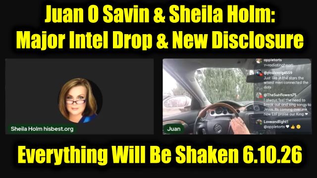 Juan O Savin & Sheila Holm: Blitz Attack 6.10.26 - Major Intel Drop & New Disclosure