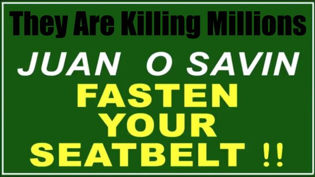 Juan O Savin 'Fasten Your Seatbelt' 8.8.25 - They Are Killing Millions
