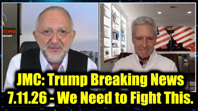 Rob Cunningham & JMC: Trump Breaking News 7.11.26 - We Need to Fight This.