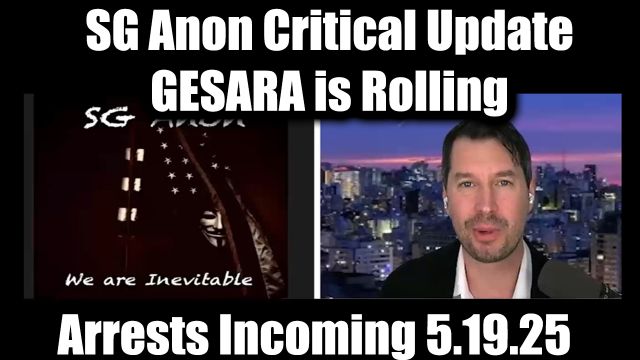 SG Anon Critical Update 5.19.2025 - GESARA Is Rolling, QFS Activated, Arrests Incoming!