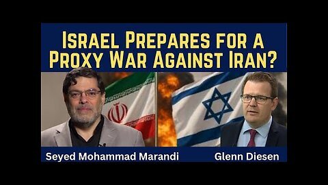 Seyed M. Marandi - Israel Prepares Proxies for Next War with Iran