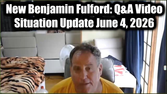 Benjamin Fulford Situation Update June 4, 2026 – Q&A Video